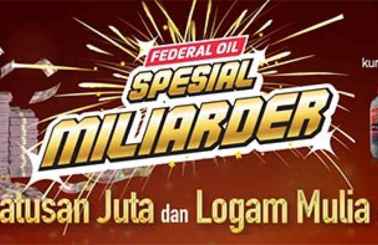 Begini Caranya Ikut Promo Federal Oil Spesial Miliarder