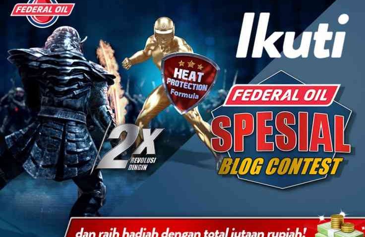 Federal Oil Spesial Blog Contest, Ayo Ikutan 