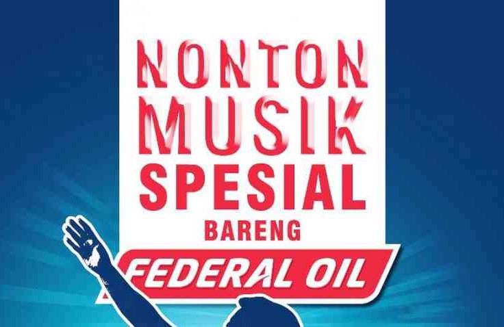 Nonton Musik Spesial Bareng Federal Oil